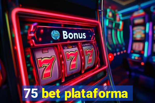 75 bet plataforma